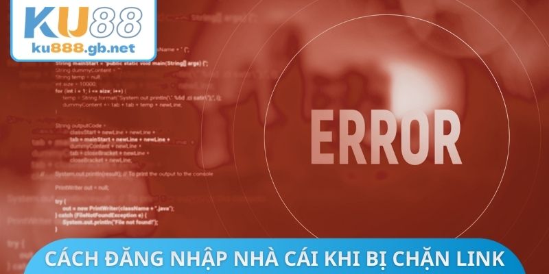 Cách thực hiện đăng nhập nhà cái bị chặn link