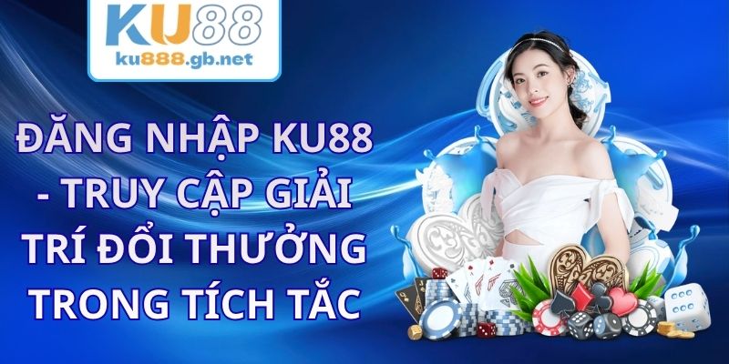 Đăng Nhập KU88