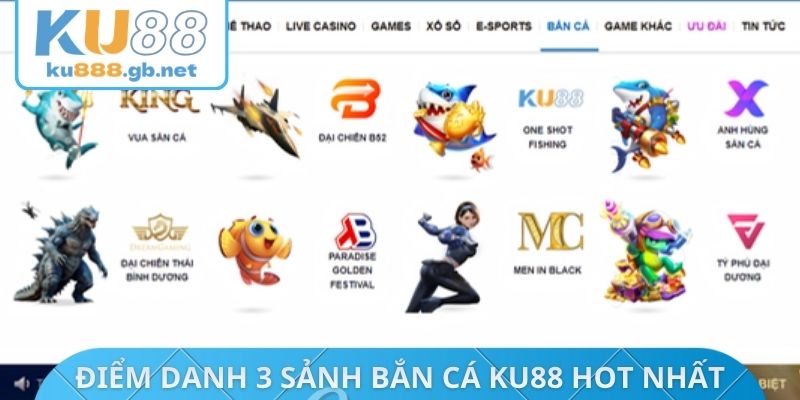 Điểm danh 3 sảnh bắn cá KU88 hot nhất