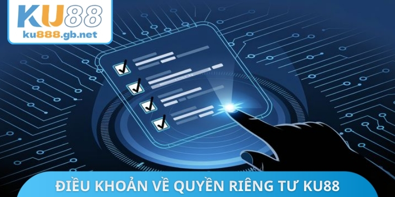 Điều khoản về quyền riêng tư KU88