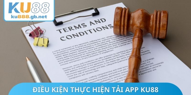 Điều kiện thực hiện tải App KU88