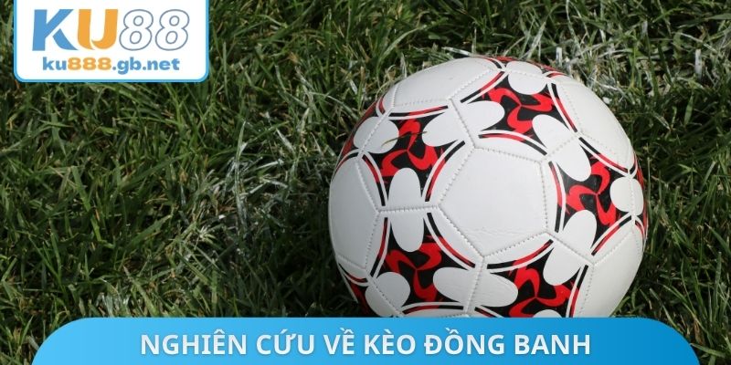 Nghiên cứu về kèo đồng banh