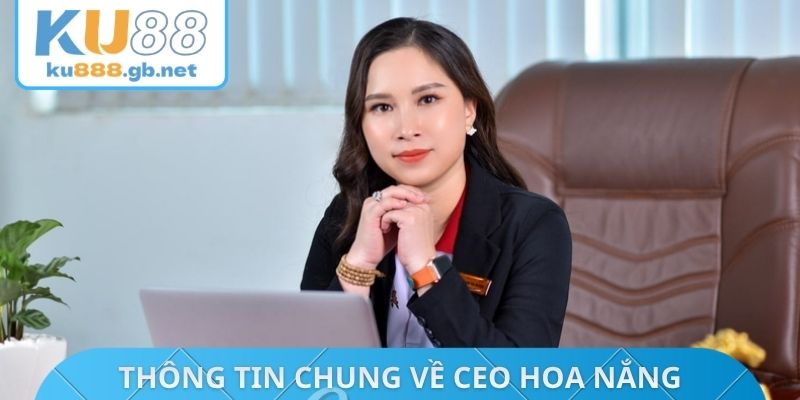 Thông tin chung về CEO Hoa Nắng
