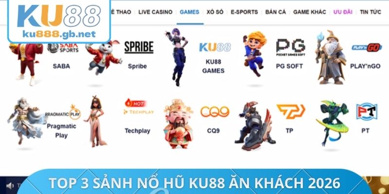 Top 3 sảnh nổ hũ KU88 ăn khách 2026